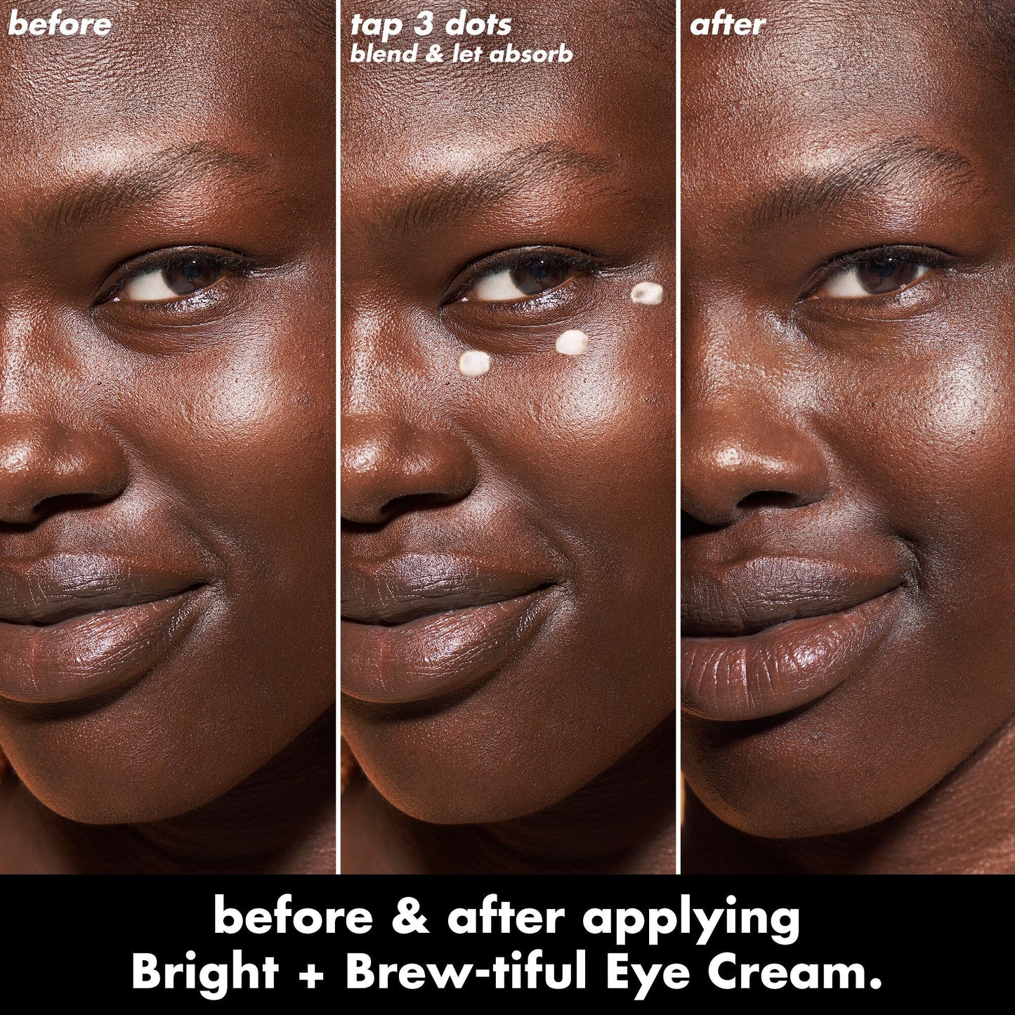 bright-brew-tiful-eye-cream-h0 0226_BBEC_Eye_BA_Triptych_20_1_e8728840-d18a-462b-a0b4-64798d282492.jpg
