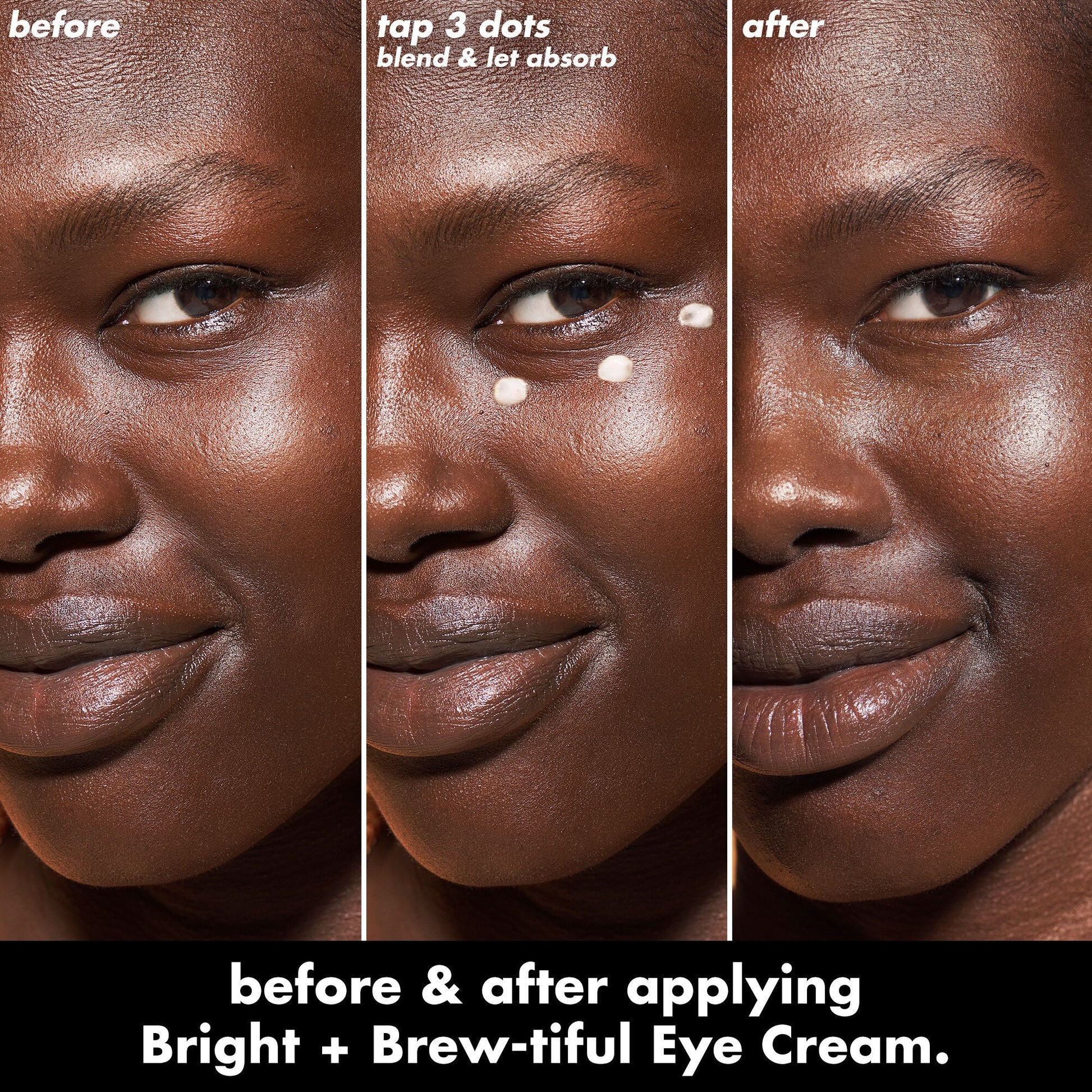 bright-brew-tiful-eye-cream-h0 0226_BBEC_Eye_BA_Triptych_20_1_e8728840-d18a-462b-a0b4-64798d282492.jpg