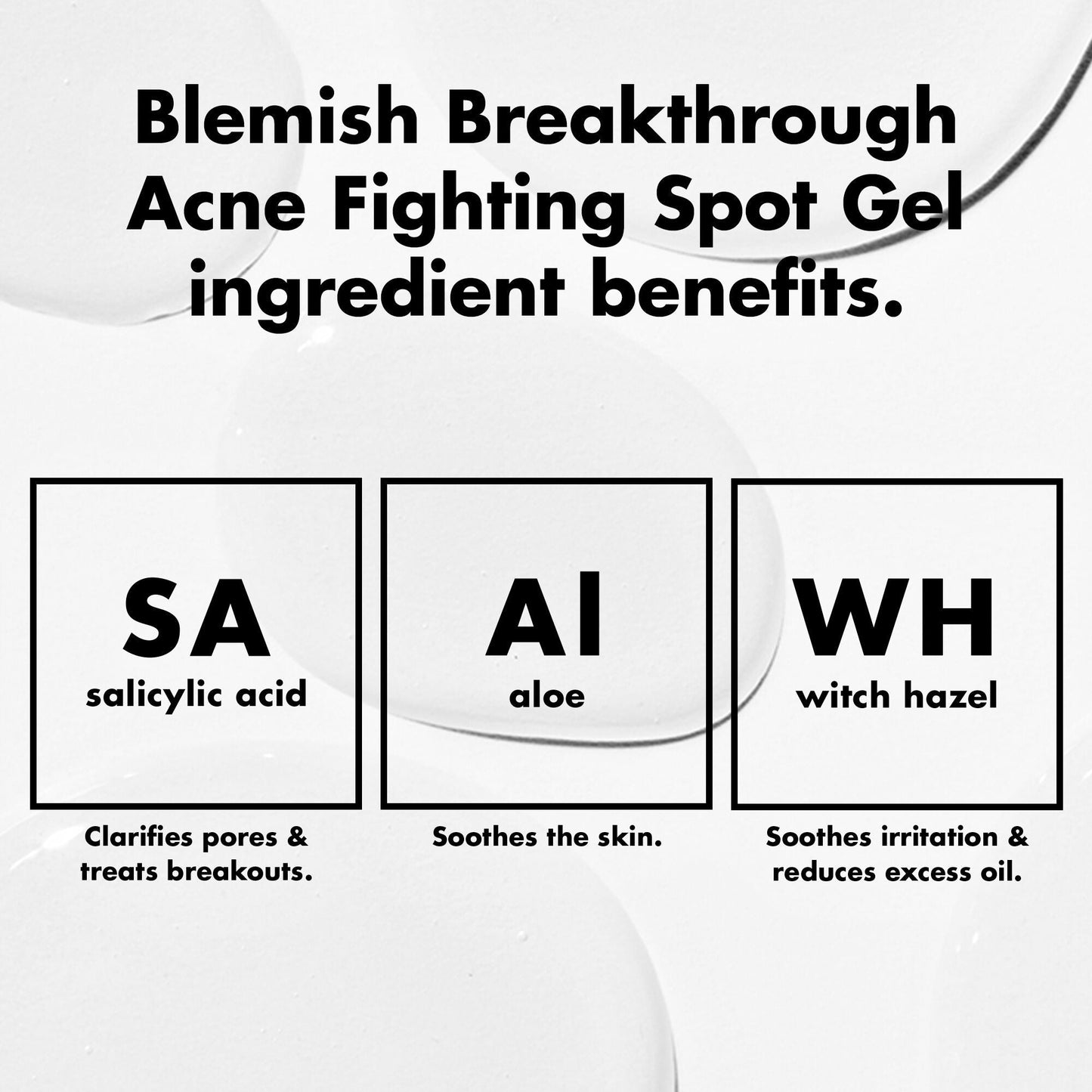 blemish-breakthrough-acne-fighting-spot-gel-a6 0326_EDU_BB_SpotGel_INGREDIENTS.jpg