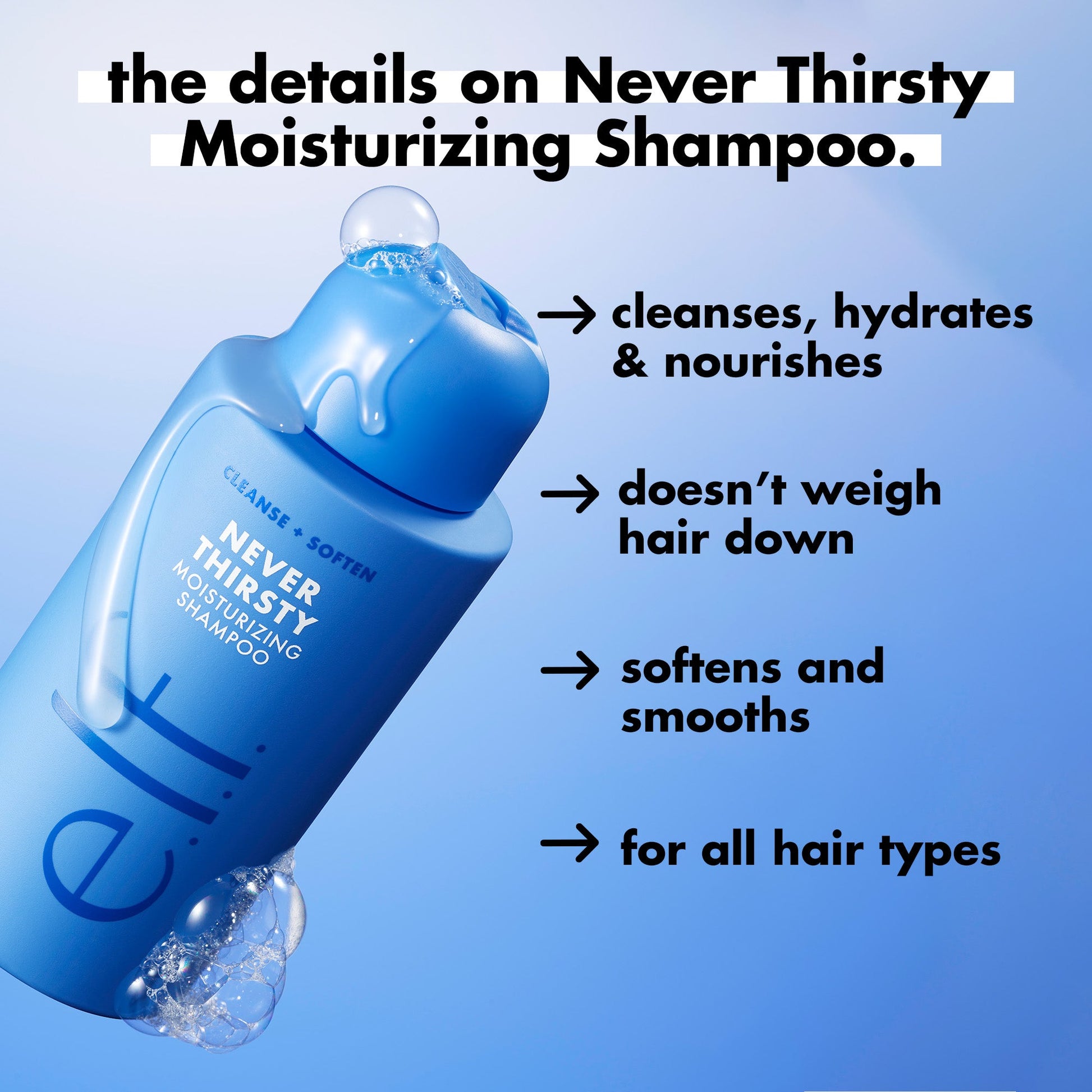 never-thirsty-moisturizing-shampoo-c5 FA26_EDUCATION_DARE_NEVER_THIRSTY_SHAMPOO_PRODUCTINFO.jpg